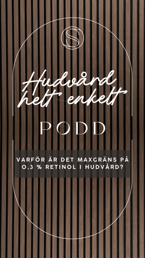 Varför är det maxgräns på 0,3 % retinol i hudvård?
