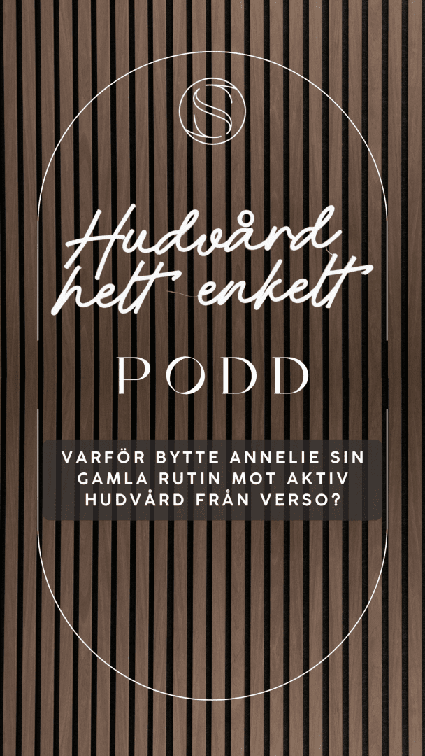 Varför bytte Annelie sin gamla rutin mot aktiv hudvård från Verso?