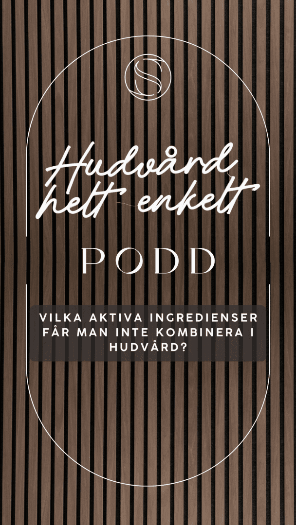 Vilka aktiva ingredienser får man inte kombinera i hudvård?